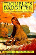 Trouble's Daughter: The Story of Susanna Hutchinson, Indian Captive cover