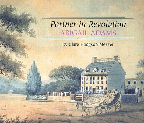 Partner in Revolution: Abigail Adams cover