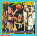 Dribble, Shoot, Score! An Introduction to NBA Basketball cover
