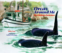 Orcas Around Me: My Alaskan Summer cover