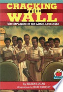 Cracking the Wall: The Struggles of the Little Rock Nine cover
