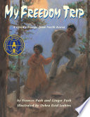 My Freedom Trip: A Child's Escape from North Korea cover