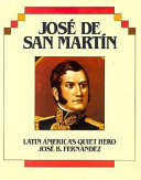 José De San Martín: Latin America's Quiet Hero cover