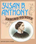 Susan B. Anthony: Daring to Vote cover