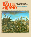 The Battle of the Alamo: The Fight for Texas Territory cover