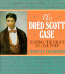 The Dred Scott Case: Testing the Right to Live Free cover