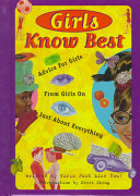Girls Know Best: Advice to Girls from Girls on Just About Everything cover