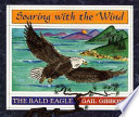 Soaring with the Wind: The Bald Eagle cover