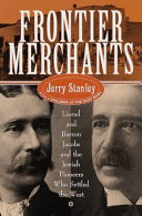 Frontier Merchants: Lionel and Barron Jacobs and the Jewish Pioneers Who Settled the West cover