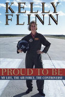 Proud to Be: My Life, The Air Force, The Controversy cover