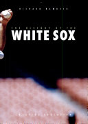 The History of the Chicago White Sox cover