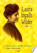 Laura Ingalls Wilder: Storyteller of the Prairie cover