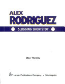 Alex Rodriguez: Slugging Shortstop cover