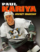 Paul Kariya: Hockey Magician cover
