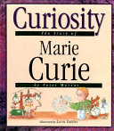 Curiosity: The Story of Marie Curie cover