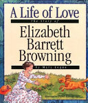 A Life of Love: The Story of Elizabeth Barrett Browning cover