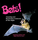 Bats: Amazing and Mysterious Creatures of the Night cover