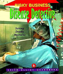 Disease Detective: Solving Deadly Mysteries cover