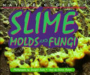 Slime, Molds, and Fungi cover