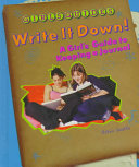 Write It Down! A Girl's Guide to Keeping a Journal cover