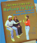 Refuse to Use: A Girl's Guide to Drugs and Alcohol cover