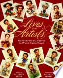 Lives of the Artists: Masterpieces, Messes (and What the Neighbors Thought) cover
