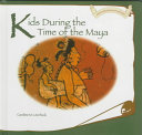 Kids During the Time of the Maya cover