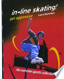 In-Line Skating! Get Aggressive cover