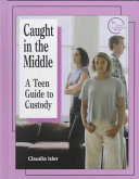 Caught in the Middle: A Teen Guide to Custody cover