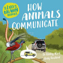 Zany Brainy Animals: How Animals Communicate cover