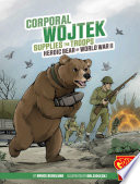 Corporal Wojtek Supplies the Troops: Heroic Bear of World War II cover