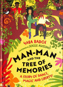 Man-Man and the Tree of Memories: A Story of Dance, Magic and Liberty! cover