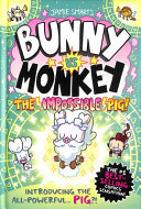 Bunny vs Monkey: The Impossible Pig! cover