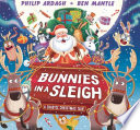 Bunnies in a Sleigh: A Crazy Christmas Story! cover