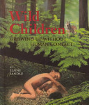 Wild Children: Growing Up Without Human Contact cover