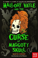Mallory Vayle and the Curse of the Maggoty Skull cover