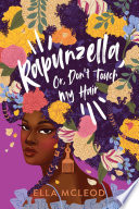 Rapunzella, Or, Don't Touch My Hair: A Love Letter to Black Women cover