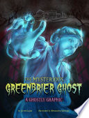 The Mysterious Greenbrier Ghost: A Ghostly Graphic cover