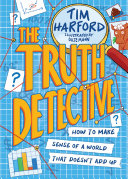The Truth Detective: How to Make Sense of a World That Doesn't Add Up cover