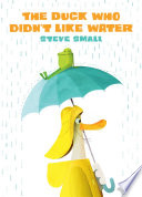 The Duck Who Didn't Like Water cover