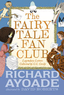 The Fairy Tale Fan Club: Legendary Letters Collected by C.C. Cecily cover