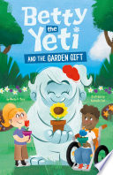 Betty the Yeti and the Garden Gift cover
