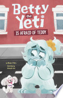 Betty the Yeti Is Afraid of Teddy cover