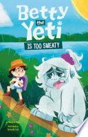 Betty the Yeti Is Too Sweaty cover