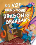 Do Not Bring Your Dragon to Grandma's cover