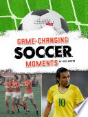 Game-Changing Soccer Moments cover