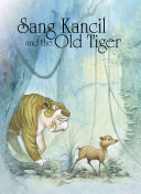 Sang Kancil and the Old Tiger cover