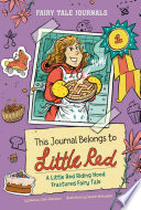 This Journal Belongs to Little Red: A Little Red Riding Hood Fractured Fairy Tale cover