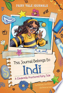 This Journal Belongs to Indi: A Cinderella Fractured Fairy Tale cover