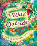 The Wild Outside: Explore the Nature Beyond Your Doorstep cover